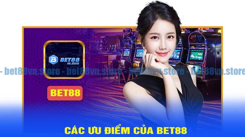 Các ưu điểm của bet88