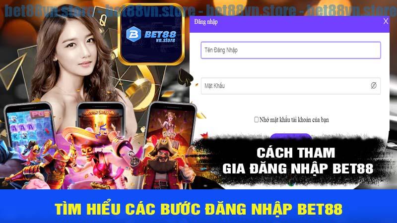 Cách tham gia đăng nhập bet88 chi tiết