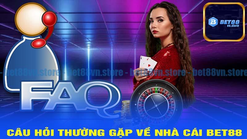 Các câu hỏi thường gặp về nhà cái bet88