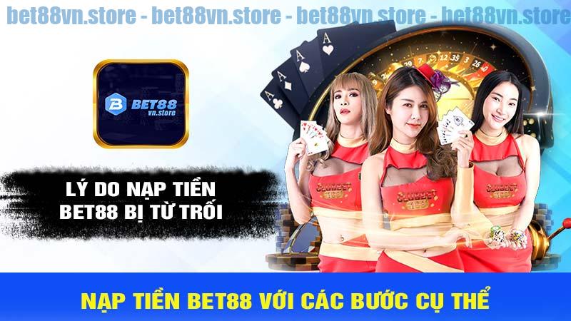 Lý do yêu cầu nạp tiền bet88 bị từ trối