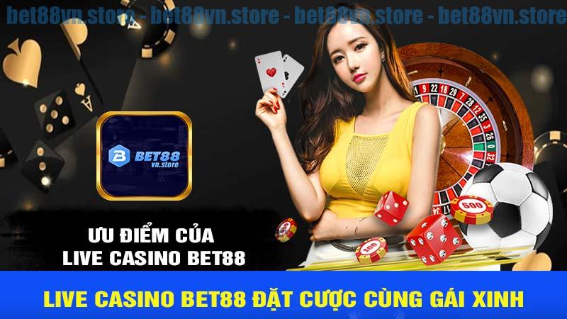 Những ưu điểm của live casino bet88