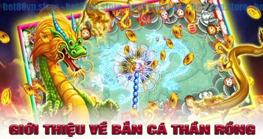 Giới thiệu về Bắn Cá Thần Rồng